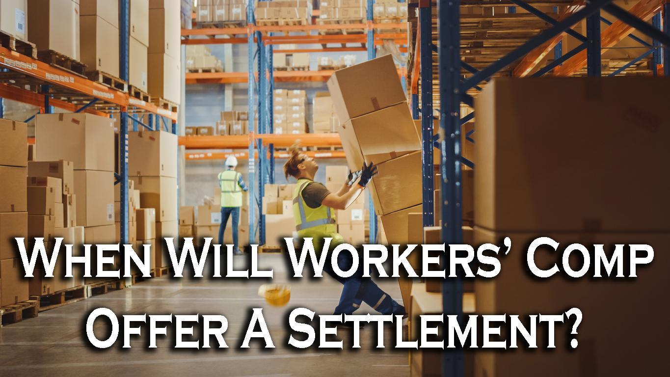 When Will Workers Comp Offer a Settlement