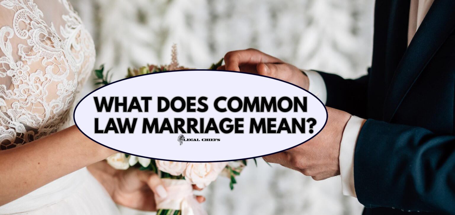 What is a common law marriage? Legal Chiefs
